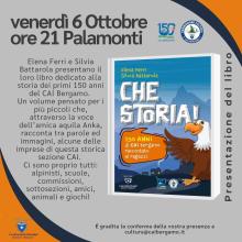 Presentazione del libro scritto da Elena Ferri e Silvia Battarola dal titolo "Che storia!", 150 anni di CAI Bergamo raccontati ai ragazzi 