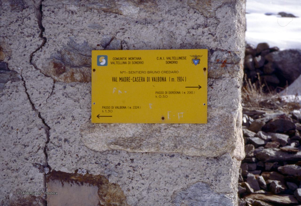 Segnaletica: N°1 - Sentiero Bruno Credaro Val Madre-Casera di Valbona